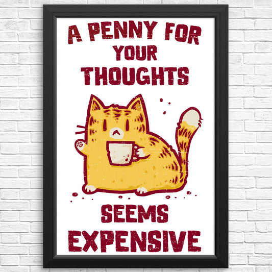 A Penny Seems Expensive - Posters & Prints