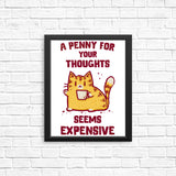 A Penny Seems Expensive - Posters & Prints