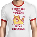 A Penny Seems Expensive - Ringer T-Shirt