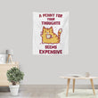 A Penny Seems Expensive - Wall Tapestry