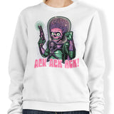 Ack, Ack, Ack! - Sweatshirt