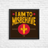 Aim to Misbehave - Posters & Prints