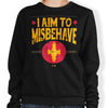Aim to Misbehave - Sweatshirt