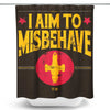 Aim to Misbehave - Shower Curtain