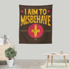Aim to Misbehave - Wall Tapestry