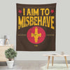 Aim to Misbehave - Wall Tapestry