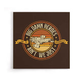 Ain't We Just - Canvas Print