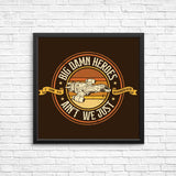 Ain't We Just - Posters & Prints