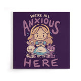 All Anxious Here - Canvas Print