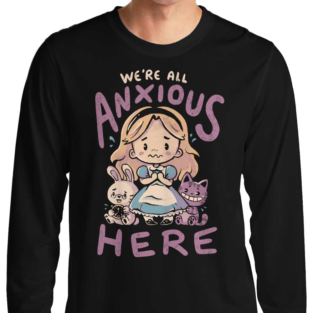 All Anxious Here - Long Sleeve T-Shirt