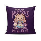 All Anxious Here - Throw Pillow