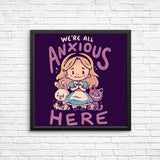 All Anxious Here - Posters & Prints