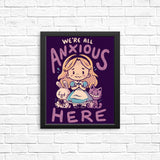 All Anxious Here - Posters & Prints