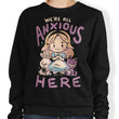 All Anxious Here - Sweatshirt