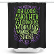 Another Glorious Morning - Shower Curtain