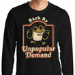 Back by Unpopular Demand - Long Sleeve T-Shirt