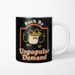 Back by Unpopular Demand - Mug