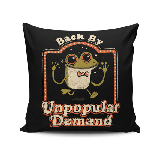 Back by Unpopular Demand - Throw Pillow