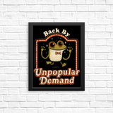 Back by Unpopular Demand - Posters & Prints