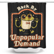 Back by Unpopular Demand - Shower Curtain