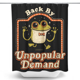 Back by Unpopular Demand - Shower Curtain