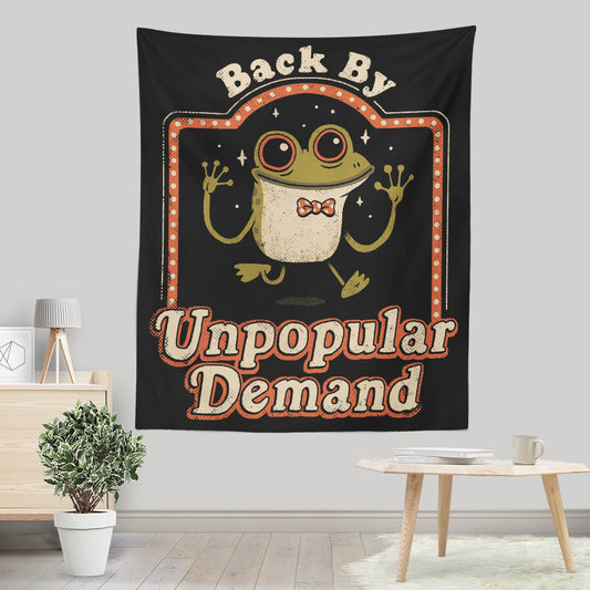 Back by Unpopular Demand - Wall Tapestry