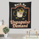Back by Unpopular Demand - Wall Tapestry