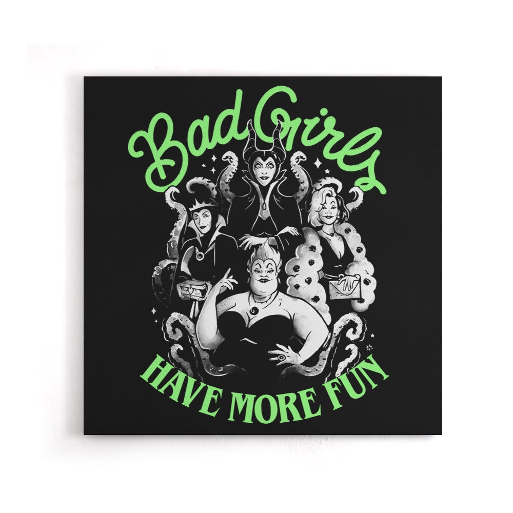 Bad Girls Have More Fun - Canvas Print