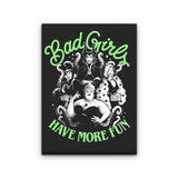 Bad Girls Have More Fun - Canvas Print