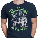 Bad Girls Have More Fun - Men's Apparel