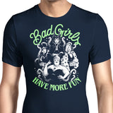 Bad Girls Have More Fun - Men's Apparel