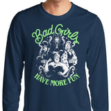 Bad Girls Have More Fun - Long Sleeve T-Shirt