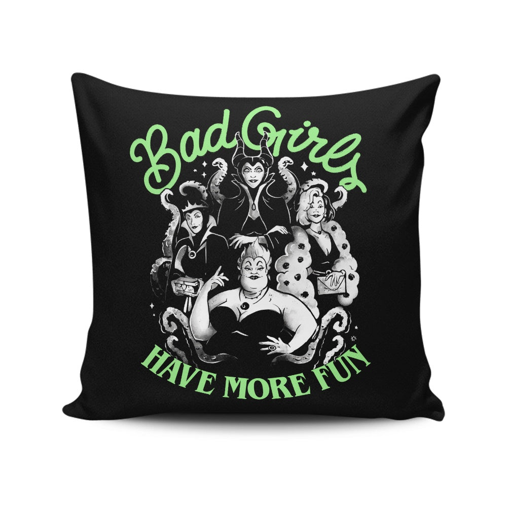 Bad Girls Have More Fun - Throw Pillow
