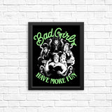 Bad Girls Have More Fun - Posters & Prints