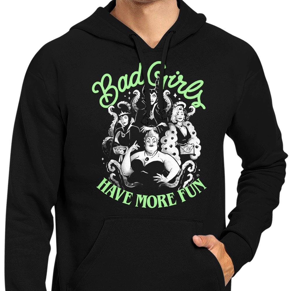 Bad Girls Have More Fun - Hoodie