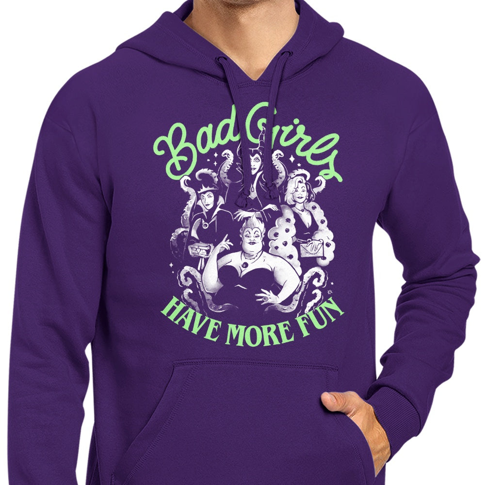 Bad Girls Have More Fun - Hoodie