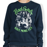 Bad Girls Have More Fun - Sweatshirt