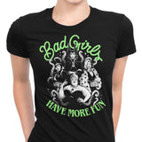 Bad Girls Have More Fun - Women's Apparel