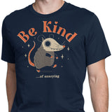 Be Kind of Annoying - Men's Apparel