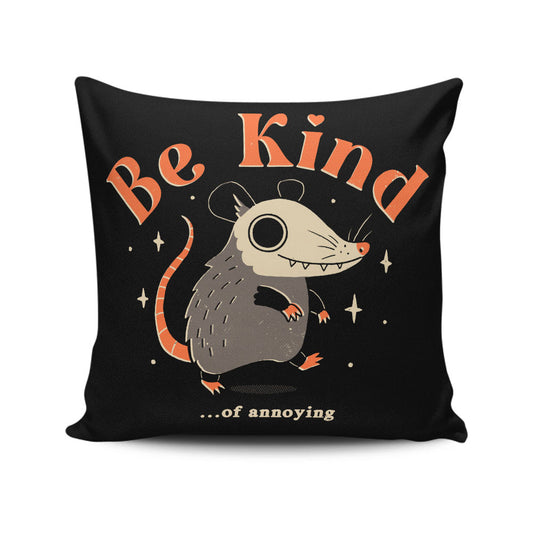 Be Kind of Annoying - Throw Pillow