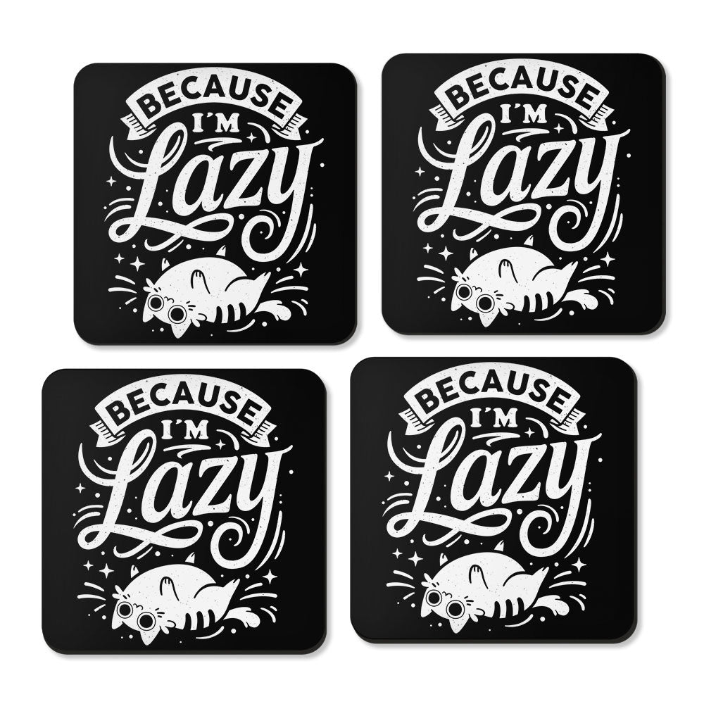 Because I'm Lazy - Coasters