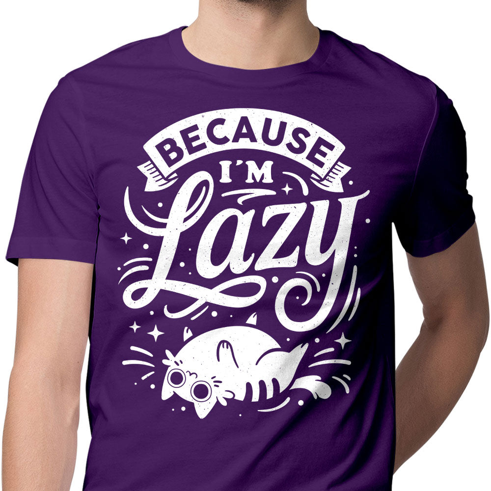 Because I'm Lazy - Men's Apparel