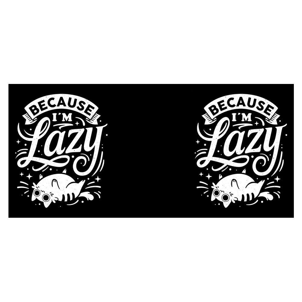 Because I'm Lazy - Mug