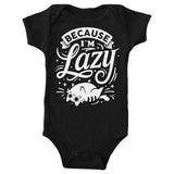 Because I'm Lazy - Youth Apparel