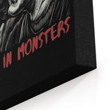 Believe in Monsters - Canvas Print