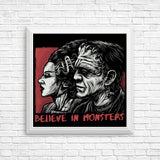 Believe in Monsters - Posters & Prints