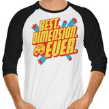 Best Dimension Ever - 3/4 Sleeve Raglan T-Shirt