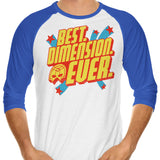 Best Dimension Ever - 3/4 Sleeve Raglan T-Shirt