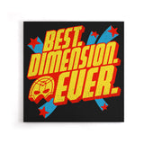 Best Dimension Ever - Canvas Print