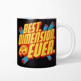 Best Dimension Ever - Mug